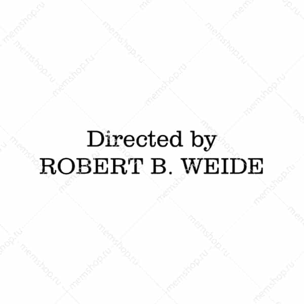 Directed by robert weide музыка. Directed Robert Weide. Картинка directed by Robert b. Weide. Directed by Robert b Weide наклейка. Надпись directed by Robert b. Weide.